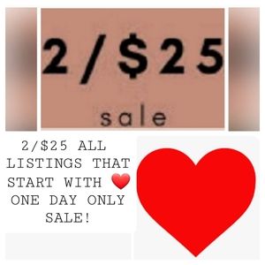 2/$25 SALE ALL LISTINGS THAT START WITH ❤️